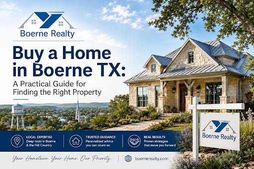 Buy a Home in Boerne TX: A Practical Guide for Finding the Right Property